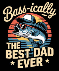 Bass-ically The Best Dad Ever Funny Fishing lover