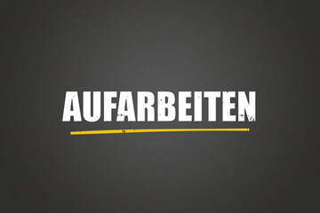 Aufarbeiten (Rework) - A blackboard with white text.