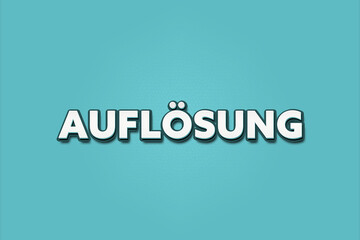 Aufloesung (resolution) - A turquoise banner illustration with white text.