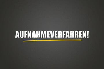 Aufnahmeverfahren (Admission procedure) - A blackboard with white text.