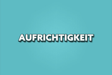 Aufrichtigkeit (sincerity) - A turquoise banner illustration with white text.