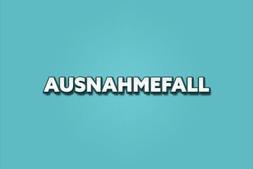 Ausnahmefall (Exceptional case) - A turquoise banner illustration with white text.