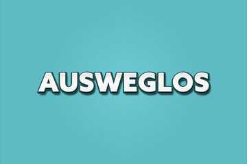 ausweglos (hopeless) - A turquoise banner illustration with white text.