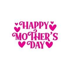 Happy Mother’s Day typography clip art design on plain white transparent isolated background for sign, card, shirt, hoodie, sweatshirt, apparel, tag, mug, icon, poster or badge