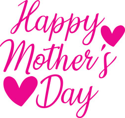 Happy Mother’s Day typography clip art design on plain white transparent isolated background for sign, card, shirt, hoodie, sweatshirt, apparel, tag, mug, icon, poster or badge