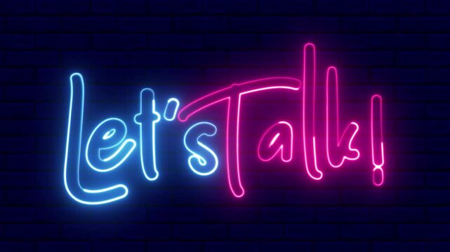 Let's Talk neon sign. LETS TALK text font with neon light. Luminous and shimmering haze inside the letters of the text Let's Talk. 	
