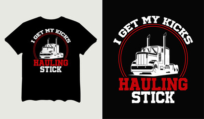 I get my kicks hauling stick t-shirt design for t-shirt quotes or poster svg printable cut file