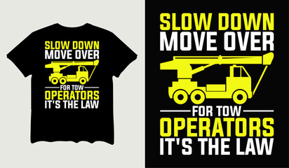 Slow down move over for tow it's operators it's the law t-shirt design for t-shirt quotes or poster svg printable cut file © premiumsvgdesign