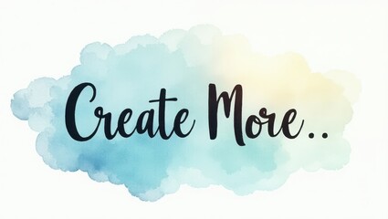 Fototapeta premium Watercolor Background with Inspirational Quote Create More Artistic Design Element