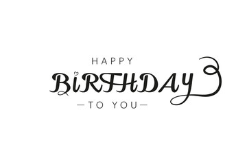 Happy birthday to you! Typography, birthday card, and wish in vector EPS 10.