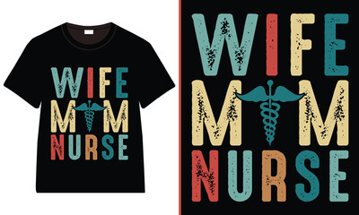 Wife Mom Nurse T-Shirt Design, nurse quotes t shirt design, Nurse Typography Design with Medical Icons