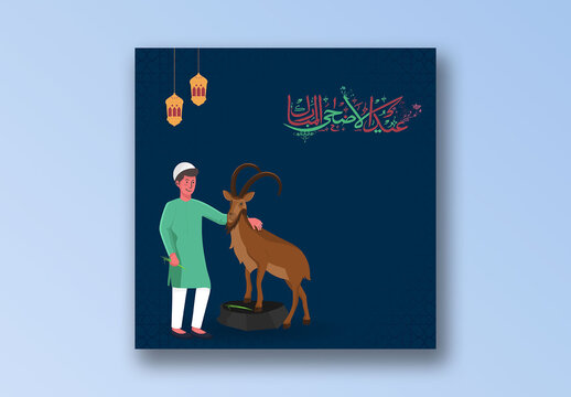 Eid ul-Adha Mubarak Editable Social Media Post with Arabic Calligraphy, Illustration of Muslim Boy Feeding Grass to Goat on Blue Background.