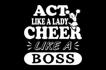 Fototapeta premium Act like a lady cheer like a boss svg mother's day quotes typography t-shirt design for cricut.