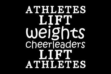 Athletes lift weight cheerleader lift athletes svg mother's day quotes typography t-shirt design for cricut.