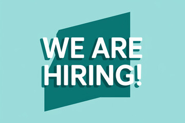 Teal and white text graphic on a light teal background, announcing "We Are Hiring!" The design is bold and simple, ideal for job recruitment announcements