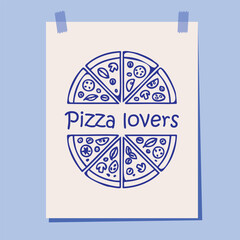 Playful hand drawn poster featuring two round pizzas sliced into eight pieces with toppings and the phrase Pizza lovers in bold blue. Perfect for food lovers, pizzerias, or kitchen decor. Vector