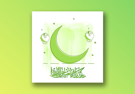 Eid ul-Adha Mubarak Editable Social Media Post with Arabic Calligraphy, Green Crescent Moon and Lambs Illustration.