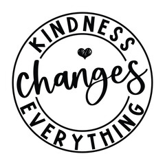 kindness changes everything SVG Art & Illustration