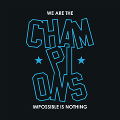 Champions impossible is nothing, typography graphic design casual t shirt vector illustration