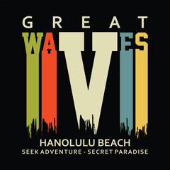 Hanolulu beach, great waves, typography graphic design, for t-shirt prints, vector illustration
