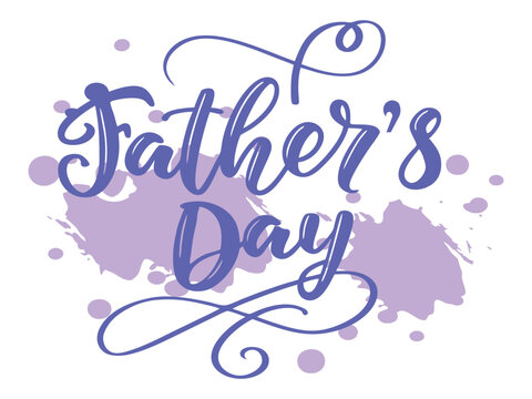 Father's Day Hand Lettering with Paint Splash. Purple Script Typography for Father’s Day. Artistic Father’s Day Greeting Design.