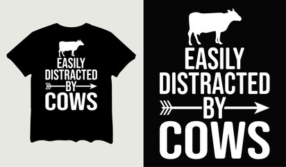 Easily distracted by cows t-shirt design for t-shirt quotes or poster svg printable cut file