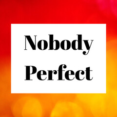 Fototapeta premium Simple Honest Quote – “Nobody Perfect” Minimalist Red Background Typography Emphasizing Acceptance and Human Imperfection