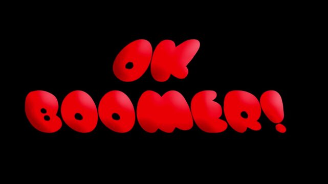 Ok Boomer animation. Red blobby letters. 