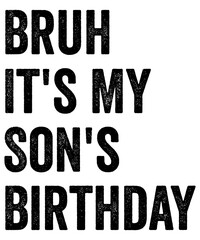 Obraz premium bruh it's my son's birthday png design
