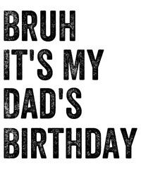 bruh it's my dad's birthday png design
