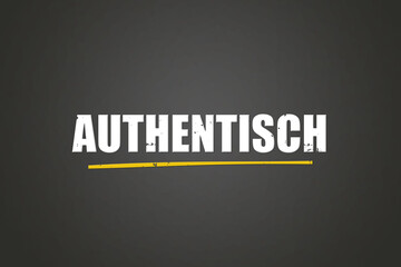 authentisch (authentic) - A blackboard with white text.