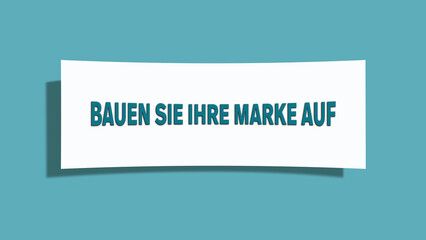 Bauen Sie Ihre Marke auf (Build your brand) - A card isolated on light green background.