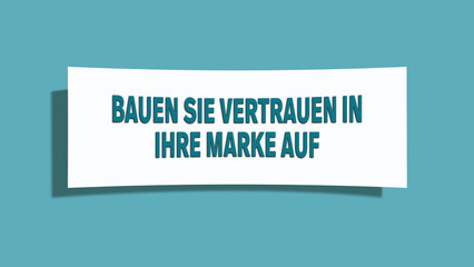 Bauen Sie Vertrauen in Ihre Marke auf (Build trust in your brand) - A card isolated on light green background.