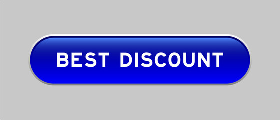 Blue color capsule shape button with word best discount on gray background