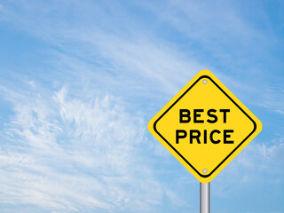 Yellow transportation sign with word best price on blue color sky background