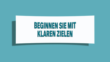 Beginnen Sie mit klaren Zielen (Start with clear goals) - A card isolated on light green background.
