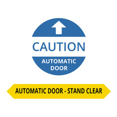 Caution automatic door round sign and automatic door stand clear arrow shape sign isolated on a white background