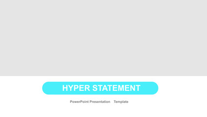Hyper Statement PowerPoint Presentation Template
