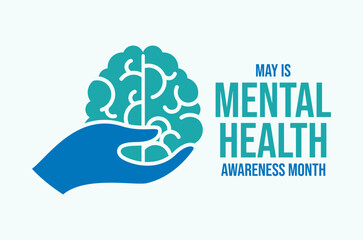 May is Mental Health Awareness Month poster vector illustration. Hand holding brain icon vector. Human brain on hand symbol. Template for background, banner, card. Important day