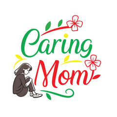 Typography ' Caring Mom.'