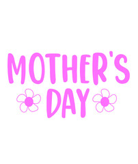Mother’s Day typography clip art design on plain white transparent isolated background for sign, card, shirt, hoodie, sweatshirt, apparel, tag, mug, icon, poster or badge