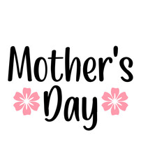 Mother’s Day typography clip art design on plain white transparent isolated background for sign, card, shirt, hoodie, sweatshirt, apparel, tag, mug, icon, poster or badge