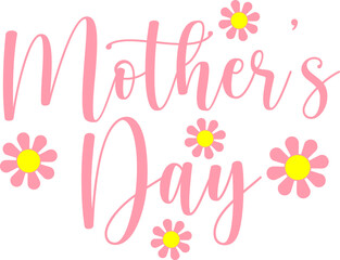 Mother’s Day typography clip art design on plain white transparent isolated background for sign, card, shirt, hoodie, sweatshirt, apparel, tag, mug, icon, poster or badge