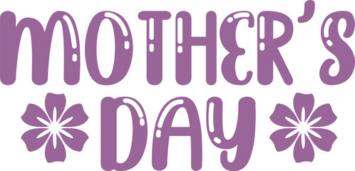 Mother’s Day typography clip art design on plain white transparent isolated background for sign, card, shirt, hoodie, sweatshirt, apparel, tag, mug, icon, poster or badge