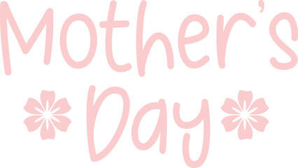 Mother’s Day typography clip art design on plain white transparent isolated background for sign, card, shirt, hoodie, sweatshirt, apparel, tag, mug, icon, poster or badge