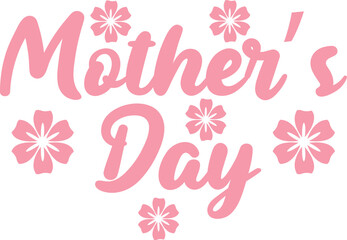 Mother’s Day typography clip art design on plain white transparent isolated background for sign, card, shirt, hoodie, sweatshirt, apparel, tag, mug, icon, poster or badge