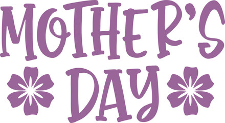 Mother’s Day typography clip art design on plain white transparent isolated background for sign, card, shirt, hoodie, sweatshirt, apparel, tag, mug, icon, poster or badge