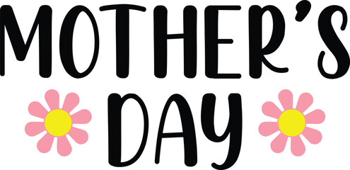 Mother’s Day typography clip art design on plain white transparent isolated background for sign, card, shirt, hoodie, sweatshirt, apparel, tag, mug, icon, poster or badge