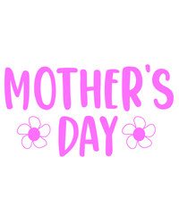 Mother’s Day typography clip art design on plain white transparent isolated background for sign, card, shirt, hoodie, sweatshirt, apparel, tag, mug, icon, poster or badge