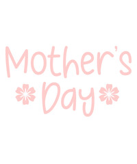 Mother’s Day typography clip art design on plain white transparent isolated background for sign, card, shirt, hoodie, sweatshirt, apparel, tag, mug, icon, poster or badge